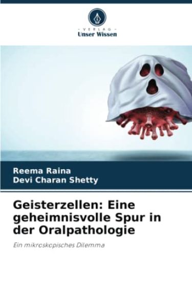 Geisterzellen: Eine geheimnisvolle Spur in der Oralpathologie