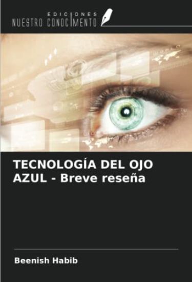 TECNOLOGÍA DEL OJO AZUL - Breve reseña