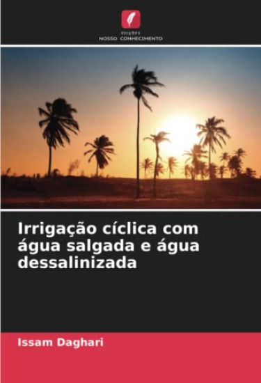 Irrigação cíclica com água salgada e água dessalinizada
