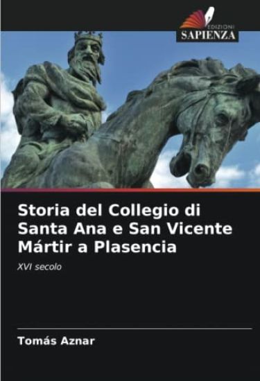 Storia del Collegio di Santa Ana e San Vicente Mártir a Plasencia