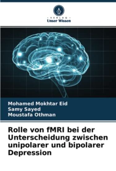 Rolle von fMRI bei der Unterscheidung zwischen unipolarer und bipolarer Depression