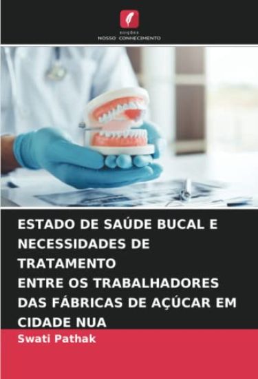ESTADO DE SAÚDE BUCAL E NECESSIDADES DE TRATAMENTO ENTRE OS TRABALHADORES DAS FÁBRICAS DE AÇÚCAR EM CIDADE NUA