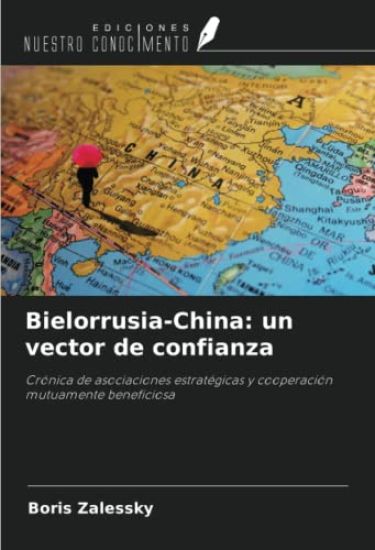 Bielorrusia-China: un vector de confianza
