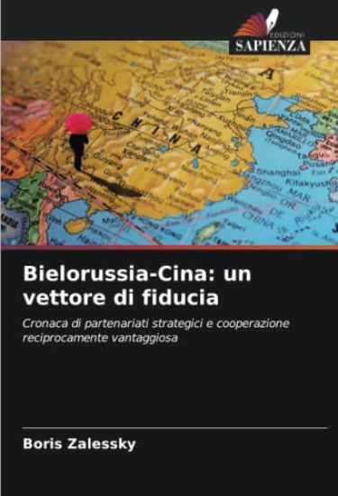 Bielorussia-Cina: un vettore di fiducia