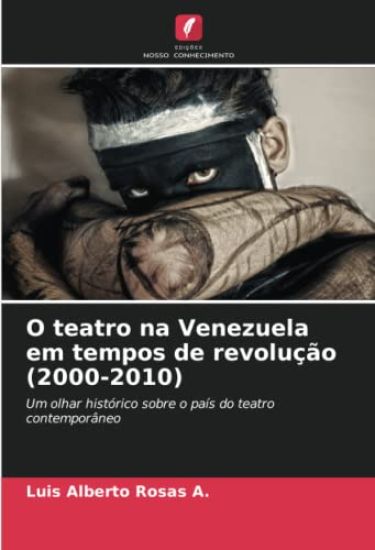 O teatro na Venezuela em tempos de revolução (2000-2010)