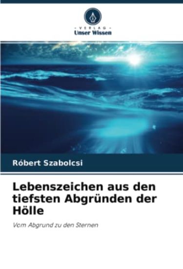 Lebenszeichen aus den tiefsten Abgründen der Hölle