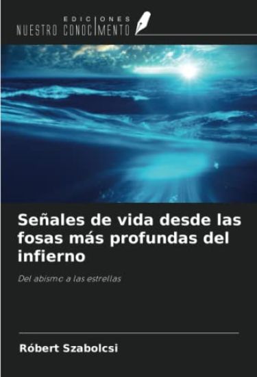 Señales de vida desde las fosas más profundas del infierno