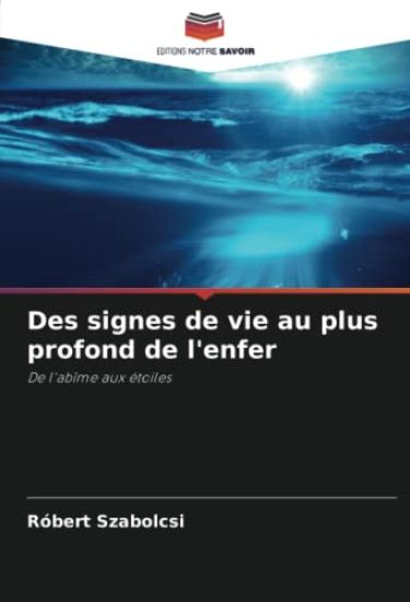 Des signes de vie au plus profond de l'enfer