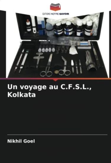 Un voyage au C.F.S.L., Kolkata