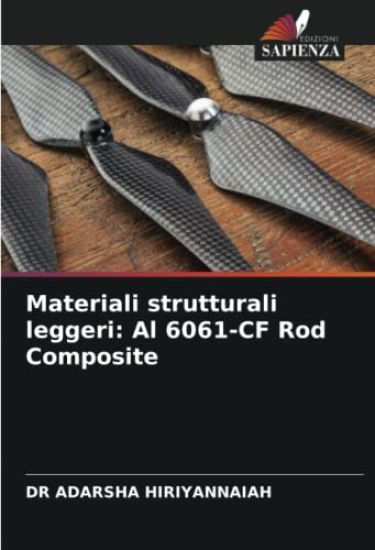Materiali strutturali leggeri: Al 6061-CF Rod Composite