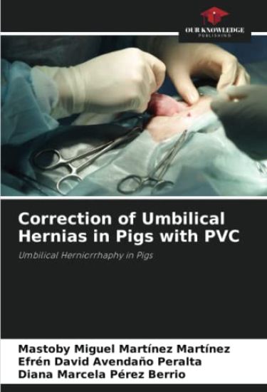Correction of Umbilical Hernias in Pigs with PVC