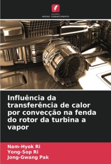 Influência da transferência de calor por convecção na fenda do rotor da turbina a vapor