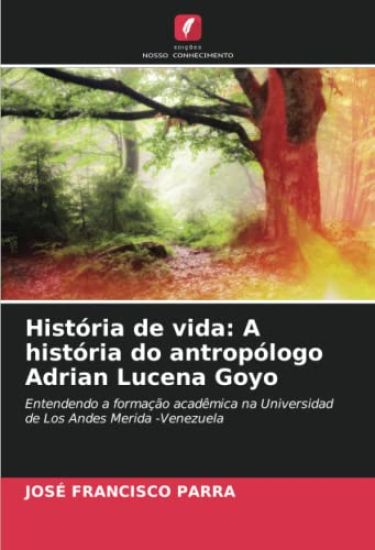 História de vida: A história do antropólogo Adrian Lucena Goyo