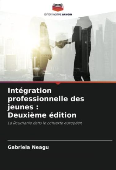 Intégration professionnelle des jeunes : Deuxième édition