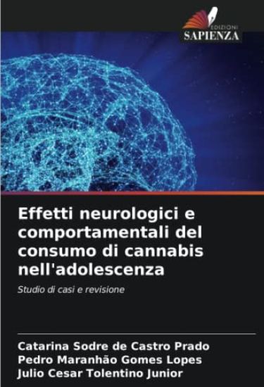 Effetti neurologici e comportamentali del consumo di cannabis nell'adolescenza
