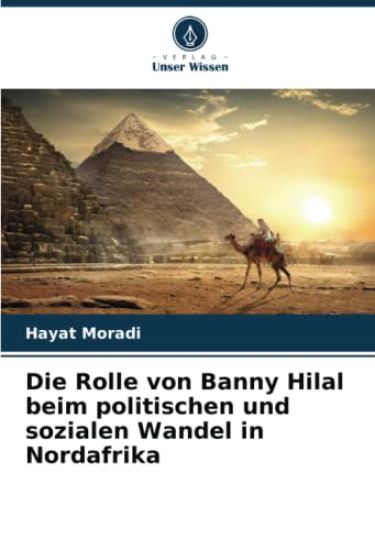 Die Rolle von Banny Hilal beim politischen und sozialen Wandel in Nordafrika