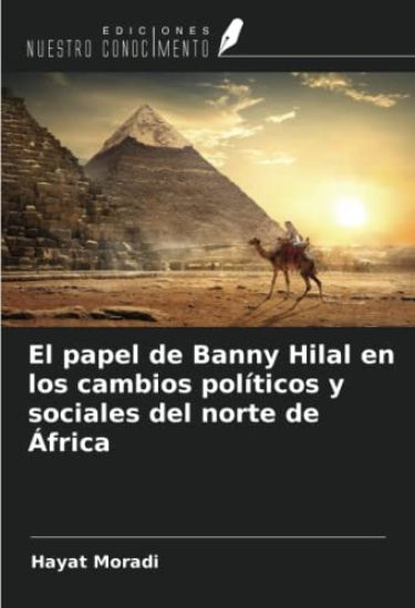 El papel de Banny Hilal en los cambios políticos y sociales del norte de África