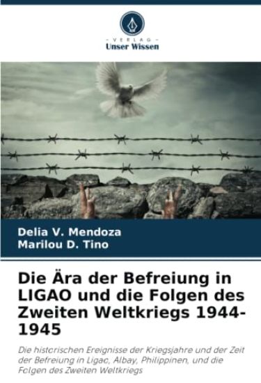 Die Ära der Befreiung in LIGAO und die Folgen des Zweiten Weltkriegs 1944-1945