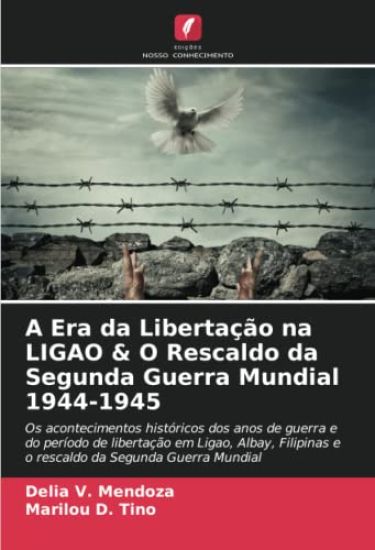 A Era da Libertação na LIGAO & O Rescaldo da Segunda Guerra Mundial 1944-1945