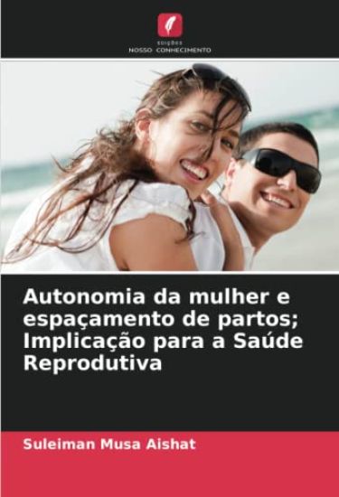 Autonomia da mulher e espaçamento de partos; Implicação para a Saúde Reprodutiva