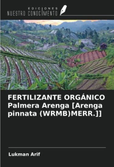 FERTILIZANTE ORGÁNICO Palmera Arenga [Arenga pinnata (WRMB)MERR.]]