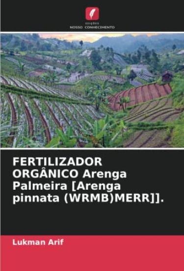 FERTILIZADOR ORGÂNICO Arenga Palmeira [Arenga pinnata (WRMB)MERR]].