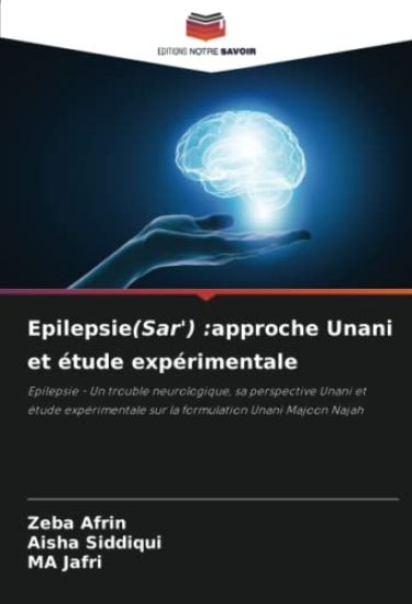 Epilepsie(Sar') :approche Unani et étude expérimentale