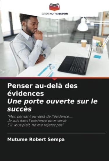 Penser au-delà des évidences Une porte ouverte sur le succès