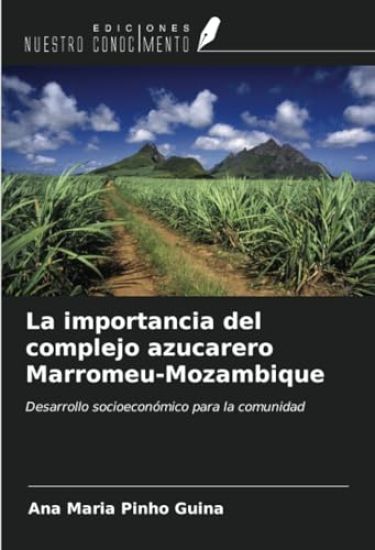La importancia del complejo azucarero Marromeu-Mozambique