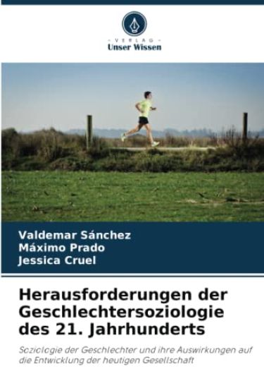 Herausforderungen der Geschlechtersoziologie des 21. Jahrhunderts