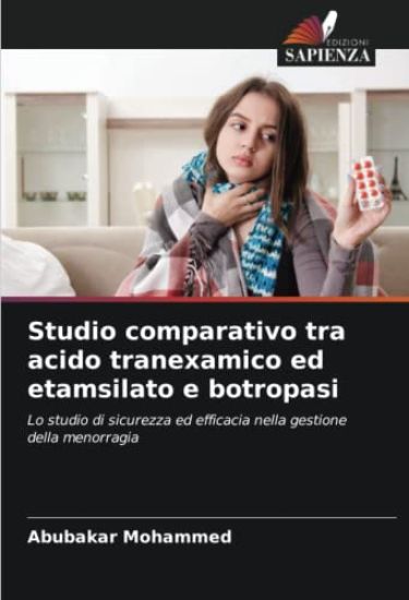 Studio comparativo tra acido tranexamico ed etamsilato e botropasi