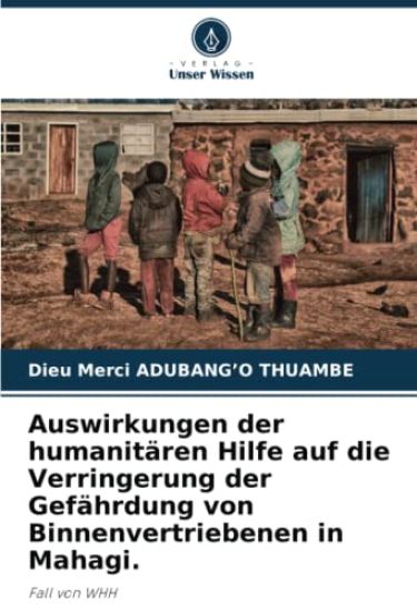 Auswirkungen der humanitären Hilfe auf die Verringerung der Gefährdung von Binnenvertriebenen in Mahagi.
