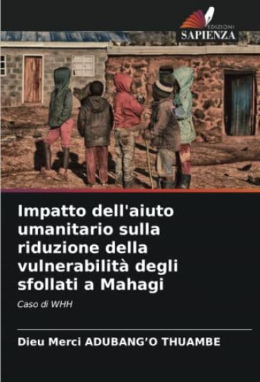 Impatto dell'aiuto umanitario sulla riduzione della vulnerabilità degli sfollati a Mahagi