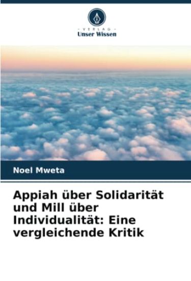 Appiah über Solidarität und Mill über Individualität: Eine vergleichende Kritik