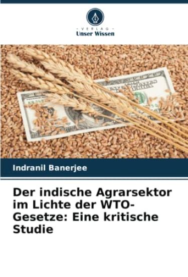 Der indische Agrarsektor im Lichte der WTO-Gesetze