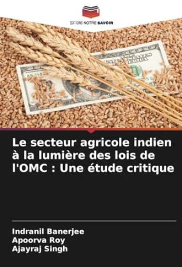 Le secteur agricole indien à la lumière des lois de l'OMC : Une étude critique