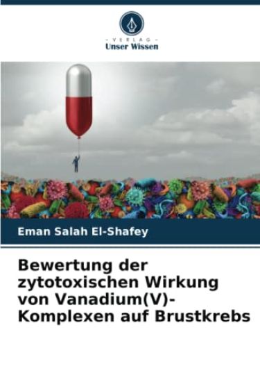 Bewertung der zytotoxischen Wirkung von Vanadium(V)-Komplexen auf Brustkrebs