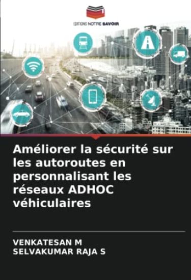 Améliorer la sécurité sur les autoroutes en personnalisant les réseaux ADHOC véhiculaires