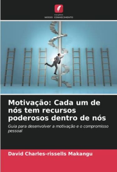 Motivação: Cada um de nós tem recursos poderosos dentro de nós