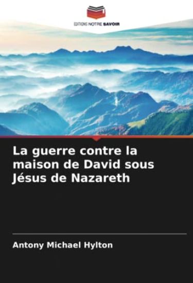 La guerre contre la maison de David sous Jésus de Nazareth