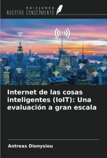 Internet de las cosas inteligentes (IoIT): Una evaluación a gran escala