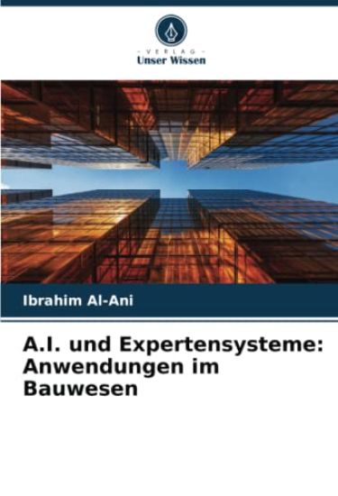 A.I. und Expertensysteme: Anwendungen im Bauwesen