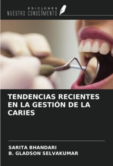 TENDENCIAS RECIENTES EN LA GESTIÓN DE LA CARIES