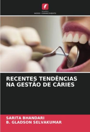 RECENTES TENDÊNCIAS NA GESTÃO DE CÁRIES