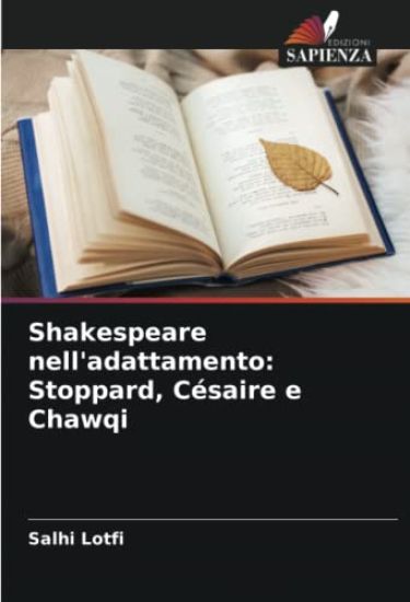 Shakespeare nell'adattamento: Stoppard, Césaire e Chawqi