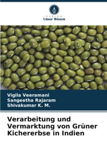Verarbeitung und Vermarktung von Grüner Kichererbse in Indien