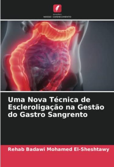 Uma Nova Técnica de Escleroligação na Gestão do Gastro Sangrento