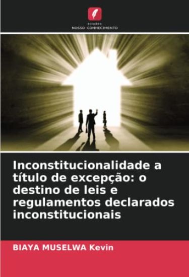 Inconstitucionalidade a título de excepção: o destino de leis e regulamentos declarados inconstitucionais