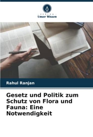 Gesetz und Politik zum Schutz von Flora und Fauna: Eine Notwendigkeit
