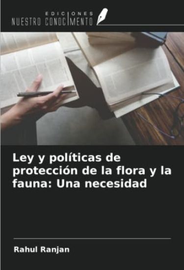 Ley y políticas de protección de la flora y la fauna: Una necesidad